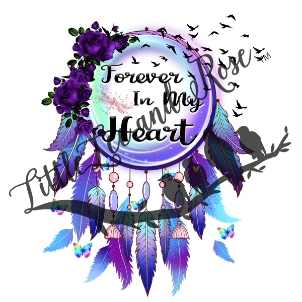 Forever In My Heart Dreamcatcher - Sublimation Print