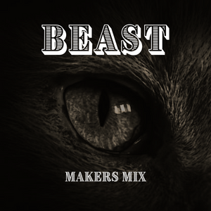 Makers Mix - Beast