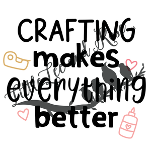 Crafting Makes Everything Better - Clear Waterslide