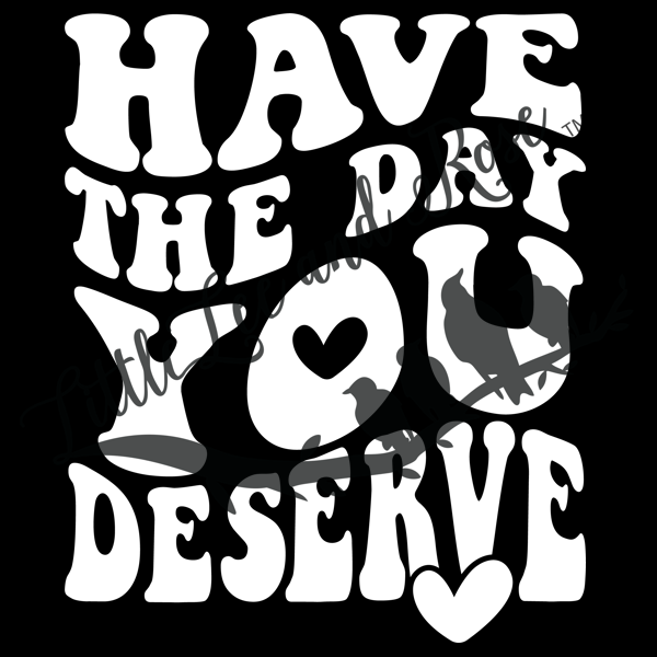 
            
                Load image into Gallery viewer, FREE! With $35 Purchase - Day You Deserve UV-DTF
            
        