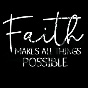 Faith Makes All Things UV-DTF