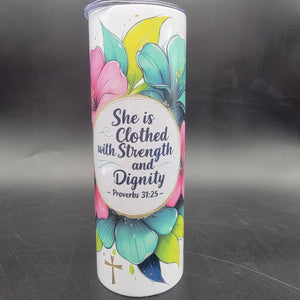 Pre-Sublimated 20oz Tumbler - Strength & Dignity