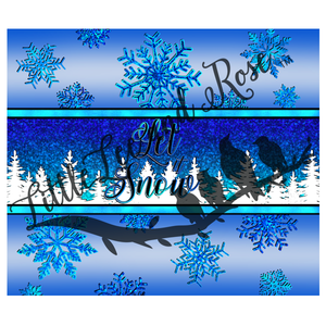.Let It Snow - Tumbler, Sublimation, or Vinyl