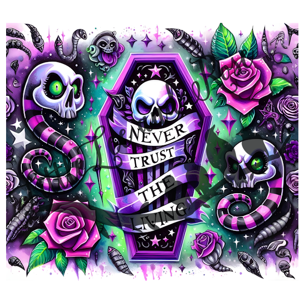 
            
                Load image into Gallery viewer, .Never Trust The Living - Tumbler, Sublimation, or Vinyl
            
        