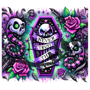 
            
                Load image into Gallery viewer, .Never Trust The Living - Tumbler, Sublimation, or Vinyl
            
        