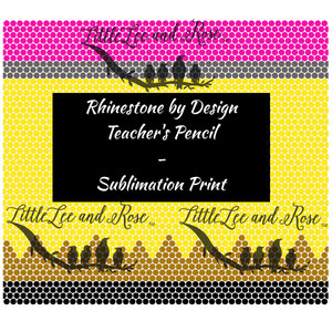 Sublimation Print of Rhinestone by Design - Teacher's Pencil