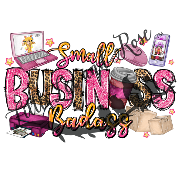 Small Business Bad*** - Sublimation Print