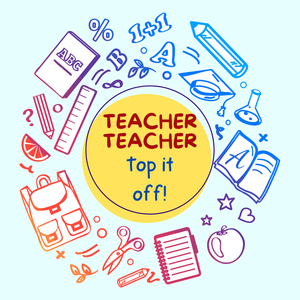 
            
                Load image into Gallery viewer, Top It Off - Teacher Teacher
            
        