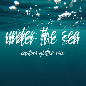 Under the Sea Custom Glitter Mix