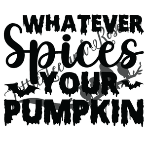 Whatever Spices Your Pumpkin UV-DTF